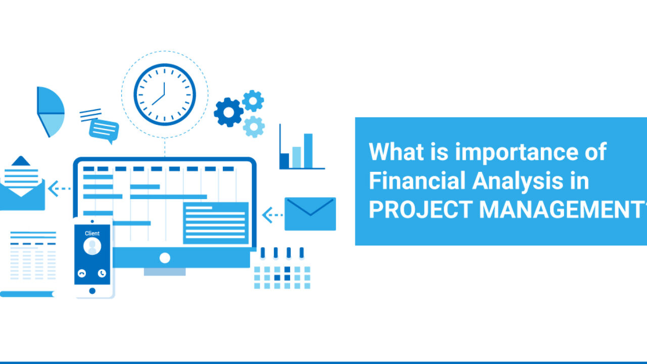 What is importance of financial analysis in project management